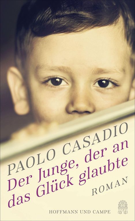 Paolo Casadio: Der Junge, der an das Glück glaubte, Buch