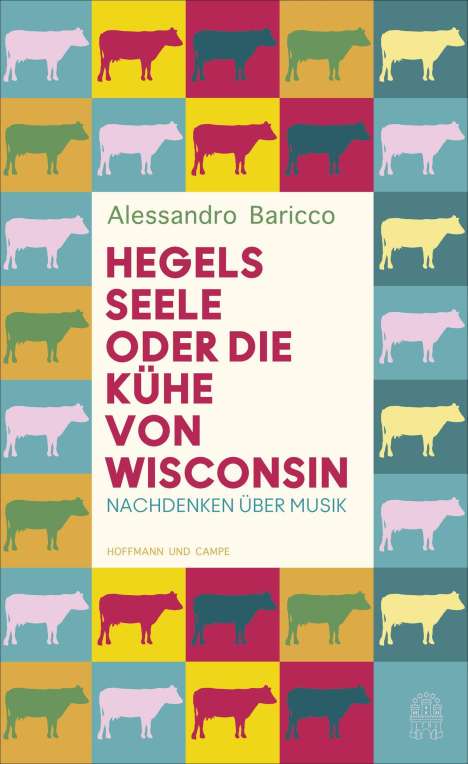 Alessandro Baricco: Hegels Seele oder Die Kühe von Wisconsin, Buch