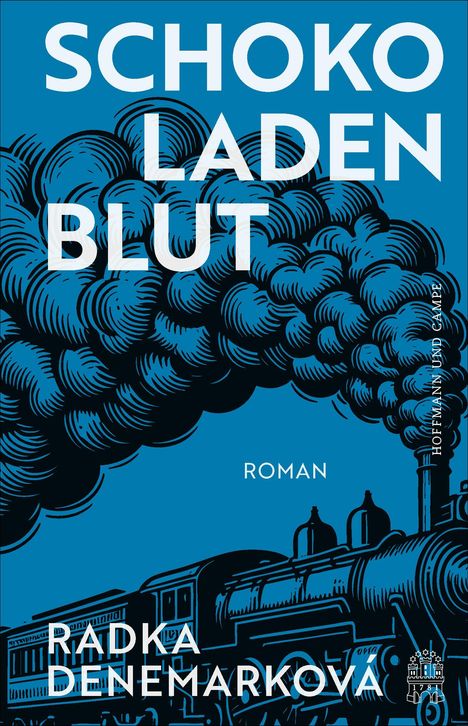 Text: "SCHOKO LADEN BLUT", "ROMAN", "RADKA DENEMARKOVÁ", "HOFFMANN UND CAMPE". Illustration: Zug mit Rauch auf blauem Hintergrund.