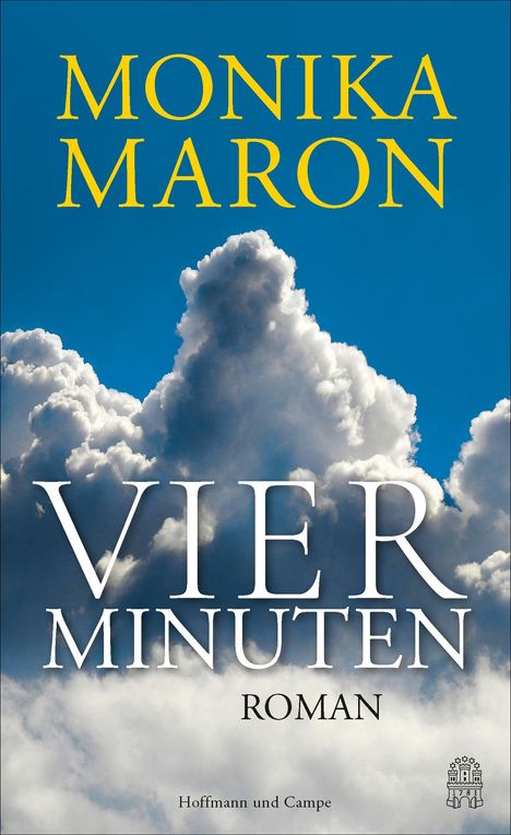 „MONIKA MARON“, „VIER MINUTEN“, „ROMAN“. Große, weiße Wolken vor blauem Himmel.