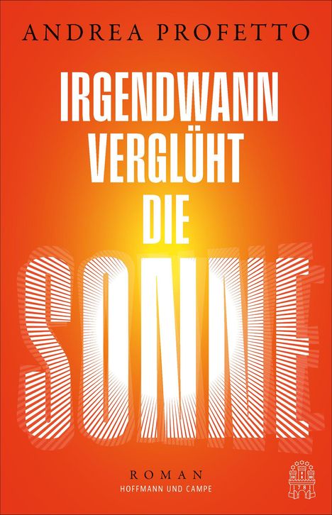 Texte: "Andrea Profetto", "Irgendwann verglüht die Sonne", "Roman Hoffmann und Campe". Hintergrund: orange, strahlend.