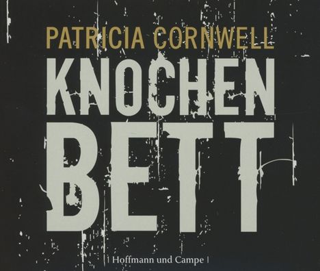 Patricia Cornwell: Knochenbett, 6 CDs