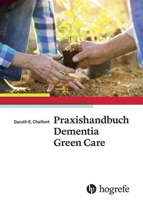 Garuth E. Chalfont: Praxishandbuch Dementia Green Care, Buch