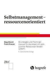 Maja Storch: Storch, M: Selbstmanagement - ressourcenorientiert, Buch