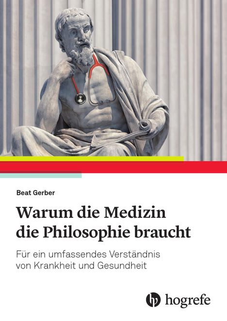 Beat Gerber: Warum die Medizin die Philosophie braucht, Buch