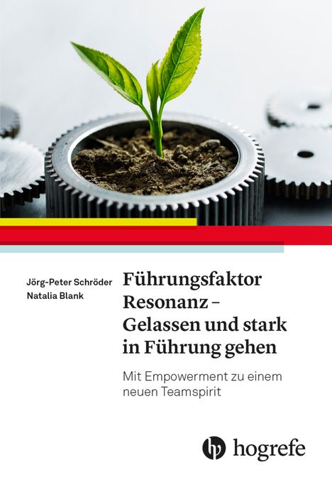 Jörg-Peter Schröder: Führungsfaktor Resonanz - Gelassen und stark in Führung gehen, Buch