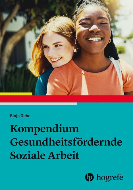 Sinje Gehr, "Kompendium Gesundheitsfördernde Soziale Arbeit", zwei lächelnde Frauen, Logo: hogrefe.