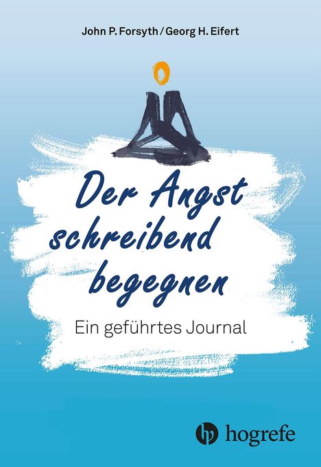 John P. Forsyth: Der Angst schreibend begegnen, Buch