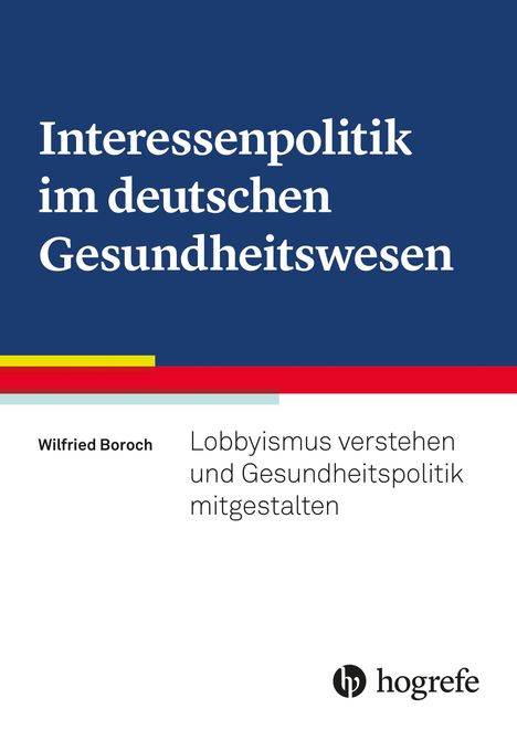 Interessenpolitik im deutschen Gesundheitswesen. Wilfried Boroch. Lobbyismus verstehen und Gesundheitspolitik mitgestalten. Logo.