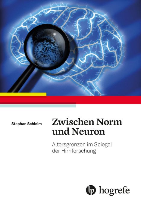 "Zwischen Norm und Neuron: Altersgrenzen im Spiegel der Hirnforschung" von Stephan Schleim. Gehirn und Lupe Illustration.