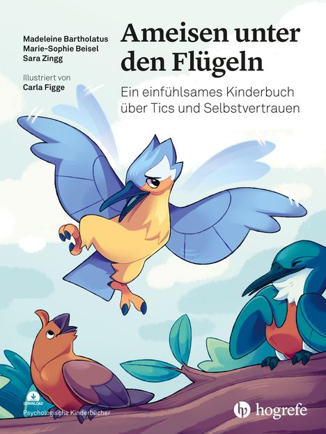 „Ameisen unter den Flügeln“ ist ein Kinderbuch über Tics und Selbstvertrauen. Drei bunte Vögel sitzen auf Ästen.