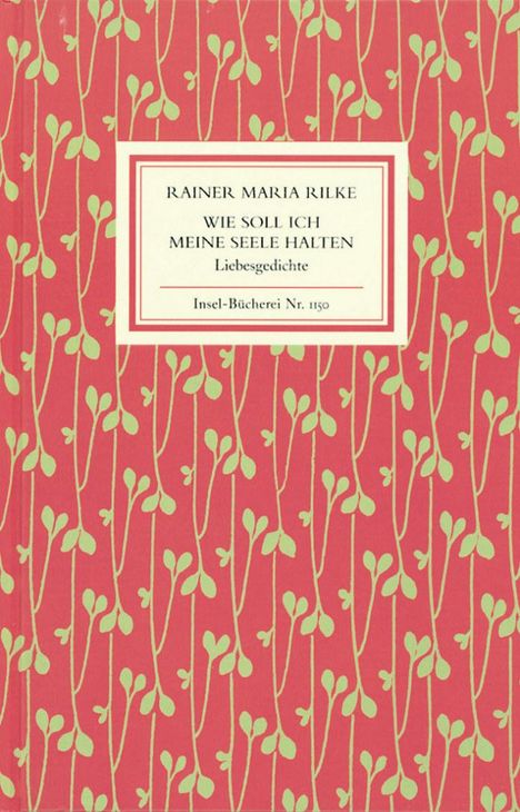 Rainer Maria Rilke: Wie soll ich meine Seele halten, Buch