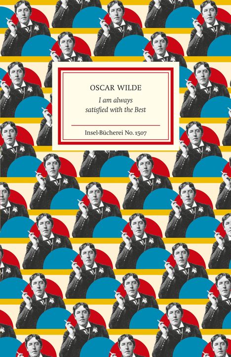 Oscar Wilde: I am always satisfied with the Best, Buch