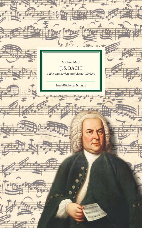 Michael Maul: Bach - »Wie wunderbar sind deine Werke!«, Buch