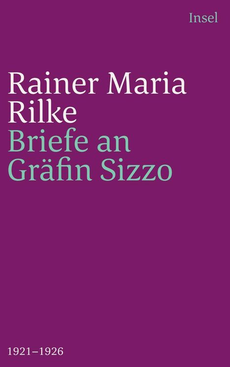 „Rainer Maria Rilke: Briefe an Gräfin Sizzo, 1921–1926, Insel.“ Lila Hintergrund, weiß-grüne Schrift.