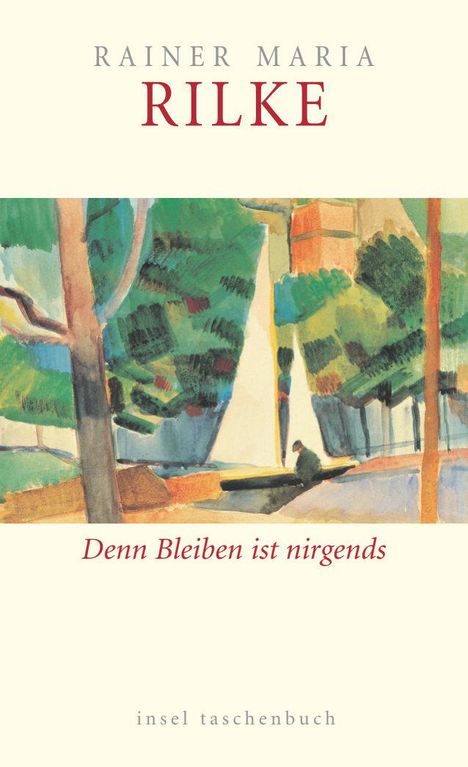 Rainer Maria Rilke: Bleiben ist nirgends. Über Alter und Verlust, Buch