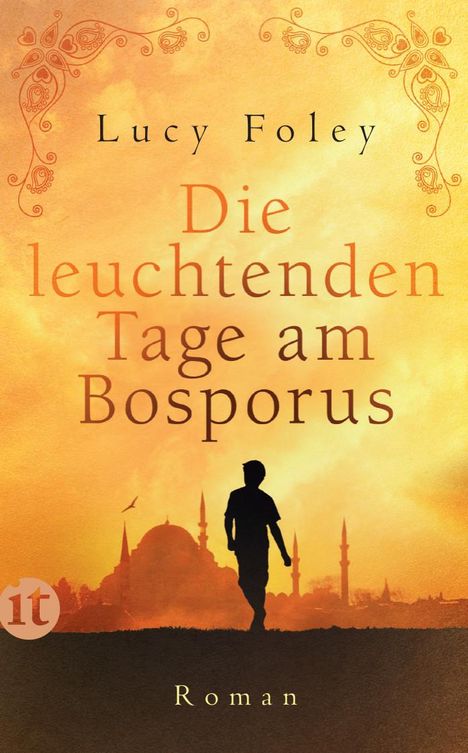 Text: „Lucy Foley, Die leuchtenden Tage am Bosporus, Roman“. Silhouette einer Person vor einer Stadtlandschaft bei Sonnenuntergang.