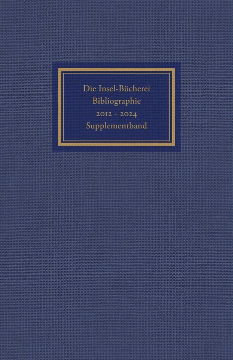 Herbert Kästner: Die Insel-Bücherei. Bibliographie 2012-2024. Supplementband, Buch