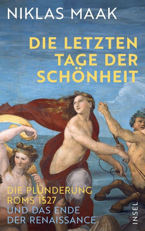 "Die letzten Tage der Schönheit. Die Plünderung Roms 1527 und das Ende der Renaissance." Gemälde mit mythologischen Figuren.