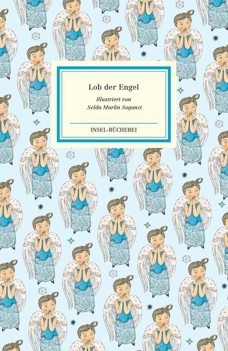 "Lob der Engel. Illustriert von Selda Marlin Soganci. INSEL-BÜCHEREI." Wiederholte Engel-Illustrationen auf hellblauem Hintergrund.