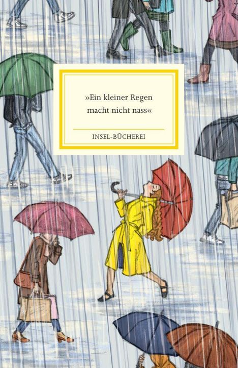 »Ein kleiner Regen macht nicht nass« steht in einem Rahmen. Menschen laufen mit Regenschirmen im Regen.