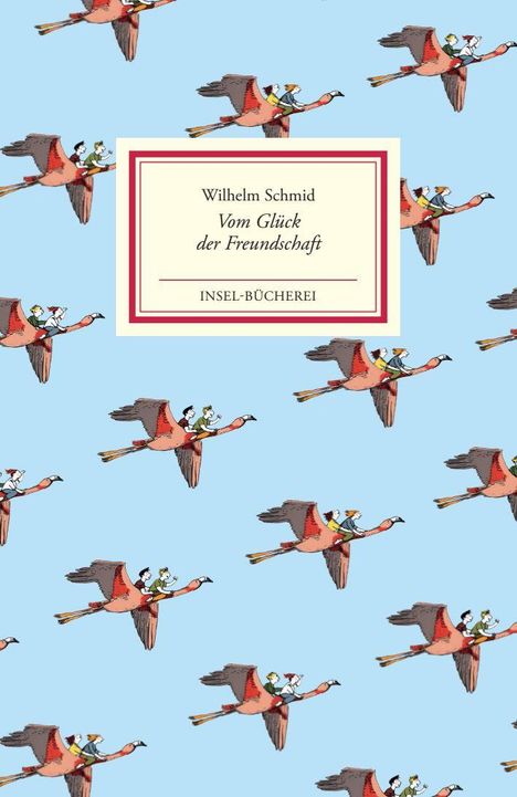 Text: "Wilhelm Schmid Vom Glück der Freundschaft INSEL-BÜCHEREI". Illustration: Personen reiten auf fliegenden Vögeln.