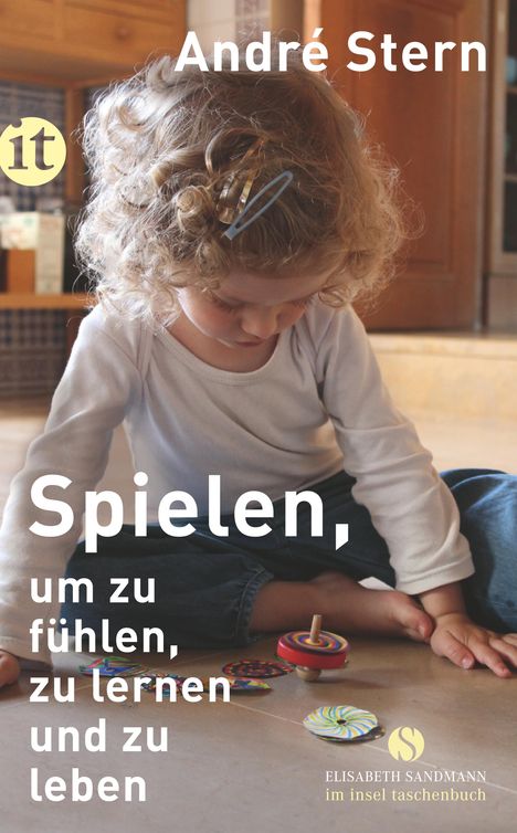 André Stern: Spielen, um zu fühlen, zu lernen und zu leben, Buch