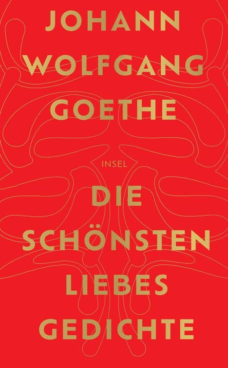 Text: "JOHANN WOLFGANG GOETHE INSEL DIE SCHÖNSTEN LIEBESGEDICHTE". Roter Hintergrund, goldene Schrift, abstraktes Muster.