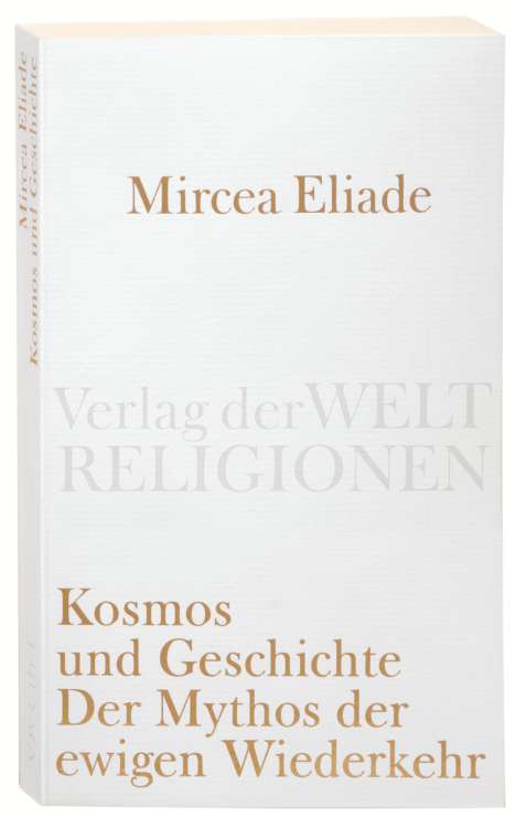 Mircea Eliade: Kosmos und Geschichte, Buch