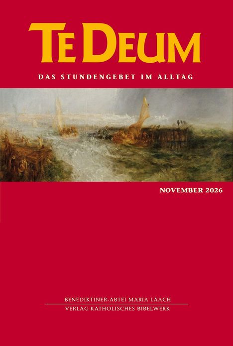 "TE DEUM" in Gelb, darunter "DAS STUNDENGEBET IM ALLTAG". Bild zeigt stürmische See mit Schiffen. November 2026.