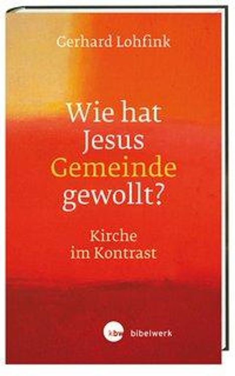 Gerhard Lohfink: Wie hat Jesus Gemeinde gewollt?, Buch