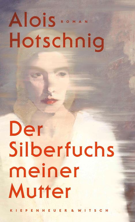 Alois Hotschnig: Der Silberfuchs meiner Mutter, Buch