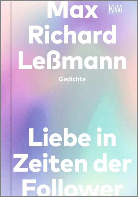 Max Richard Leßmann: Liebe in Zeiten der Follower, Buch