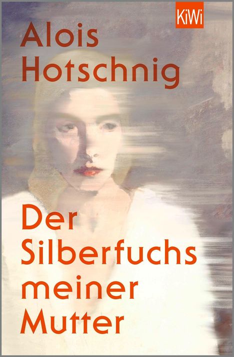 Alois Hotschnig: Der Silberfuchs meiner Mutter, Buch