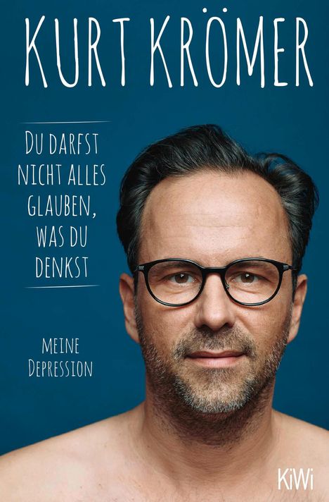 Kurt Krömer: Du darfst nicht alles glauben, was du denkst, Buch