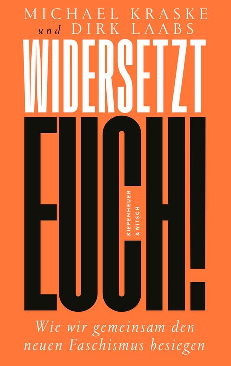 Titel in großen Buchstaben: WIDERSETZT EUCH! Autoren: Michael Kraske und Dirk Laabs. Orange Hintergrund.