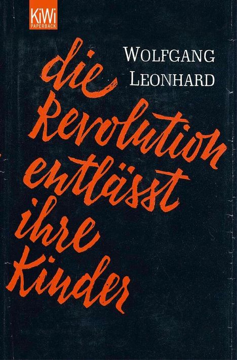 Wolfgang Leonhard: Die Revolution entlässt ihre Kinder, Buch