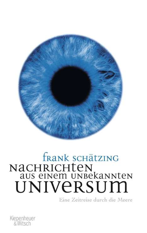 Frank Schätzing: Nachrichten aus einem unbekannten Universum, Buch