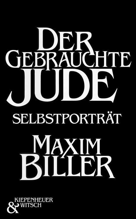 "Der gebrauchte Jude: Selbstporträt" steht in großen, weißen Buchstaben auf schwarzem Hintergrund. Darunter "Maxim Biller".