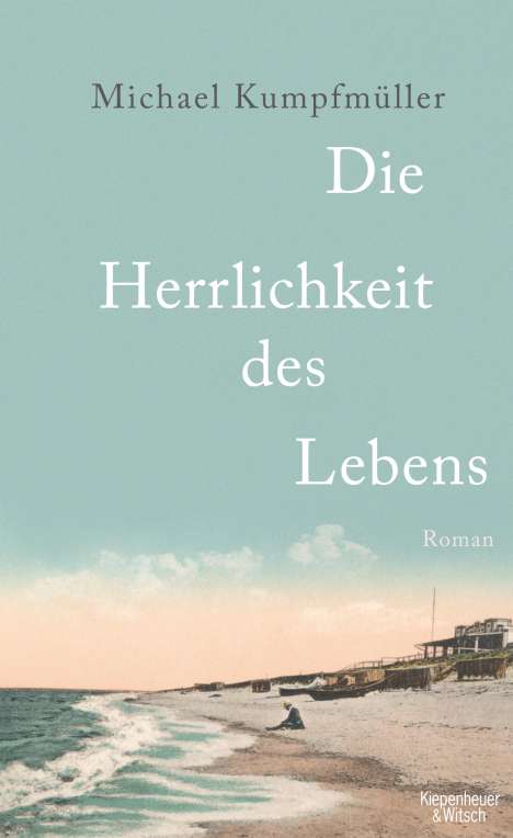 Michael Kumpfmüller: Die Herrlichkeit des Lebens, Buch