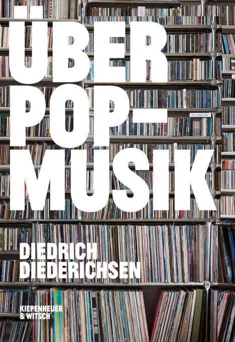 Diedrich Diederichsen: Über Pop-Musik, Buch