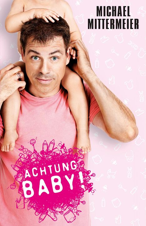 Michael Mittermeier: Achtung Baby!, Buch