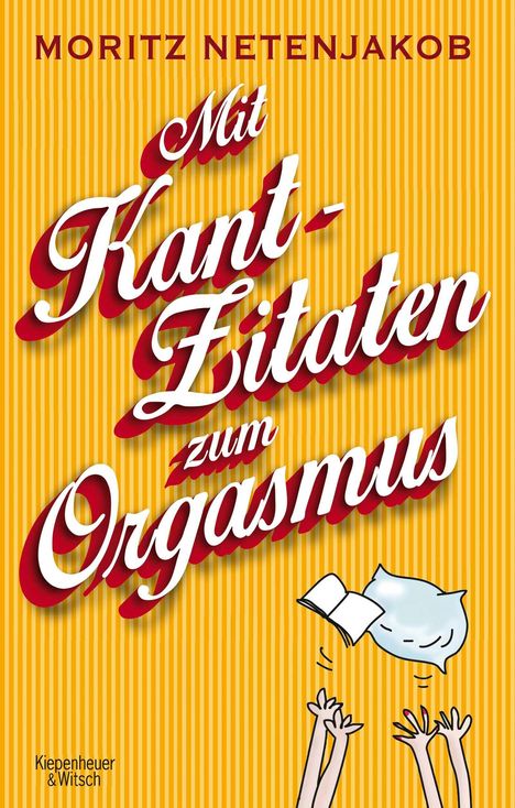 Moritz Netenjakob: Mit Kant-Zitaten zum Orgasmus, Buch