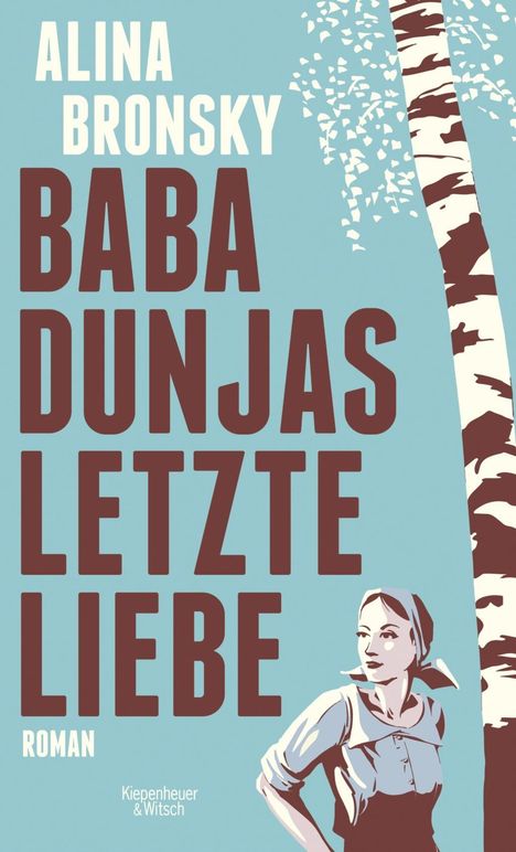 Alina Bronsky: Bronsky, A: Baba Dunjas letzte Liebe, Buch