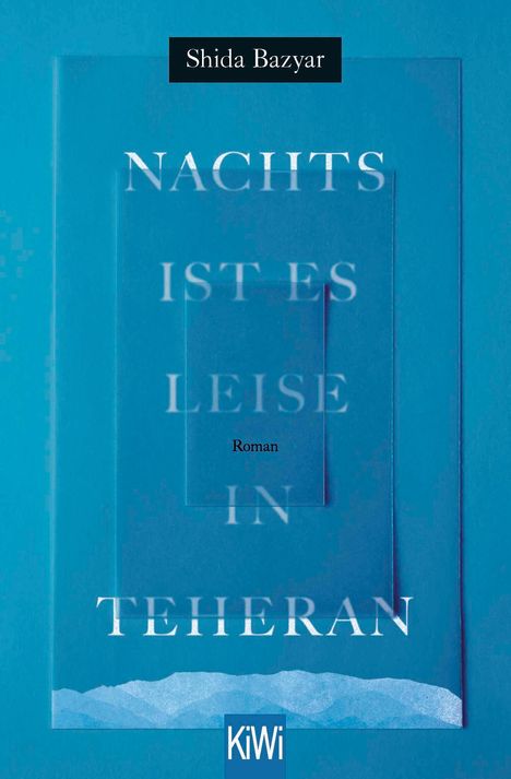 Shida Bazyar: Nachts ist es leise in Teheran, Buch