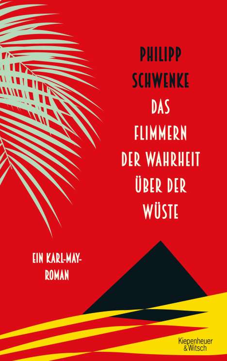 Philipp Schwenke: Das Flimmern der Wahrheit über der Wüste, Buch