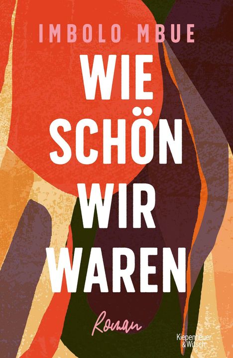 Imbolo Mbue: Wie schön wir waren, Buch