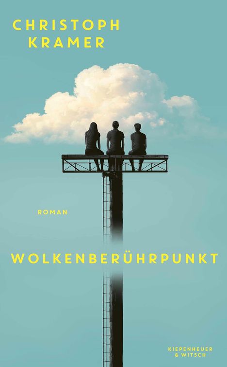 "CHRISTOPH KRAMER, Roman, WOLKENBERÜHRPUNKT. Drei Personen sitzen auf einer Plattform vor einer großen Wolke im Himmel."