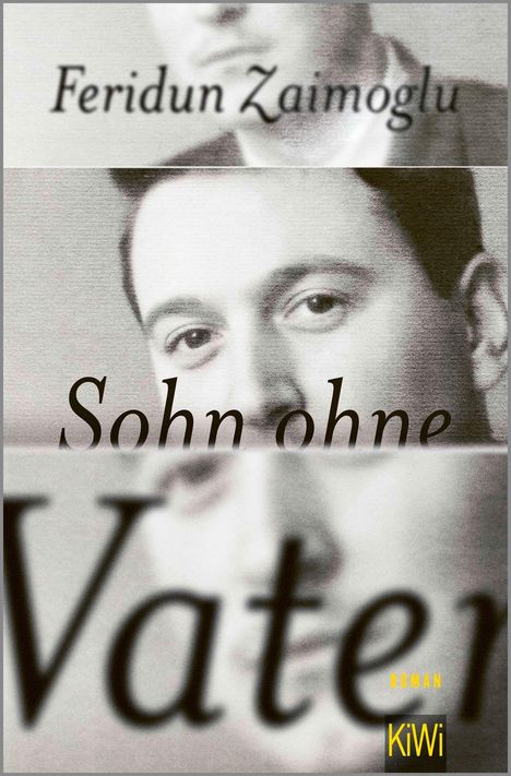 Text: „Feridun Zaimoglu, Sohn ohne Vater, Roman, KiWi“. Schwarz-Weiß-Foto eines männlichen Gesichts, verschwommen.