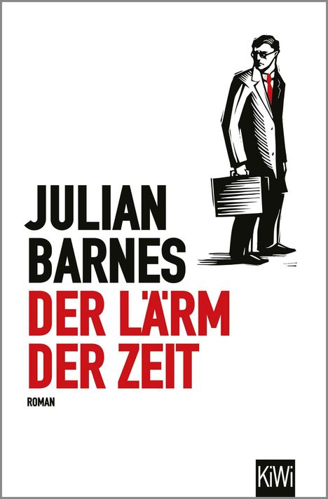 Großer Text: "JULIAN BARNES DER LÄRM DER ZEIT". Illustration zeigt einen Mann mit Anzug und Aktentasche.
